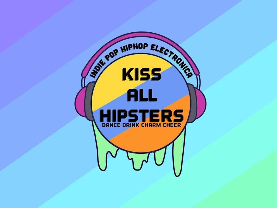 Kiss All Hipsters \u2022 Kent Club Hamburg