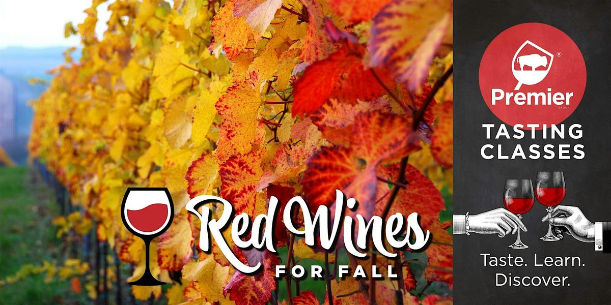 Tasting Class: Red Wines for the Fall Season