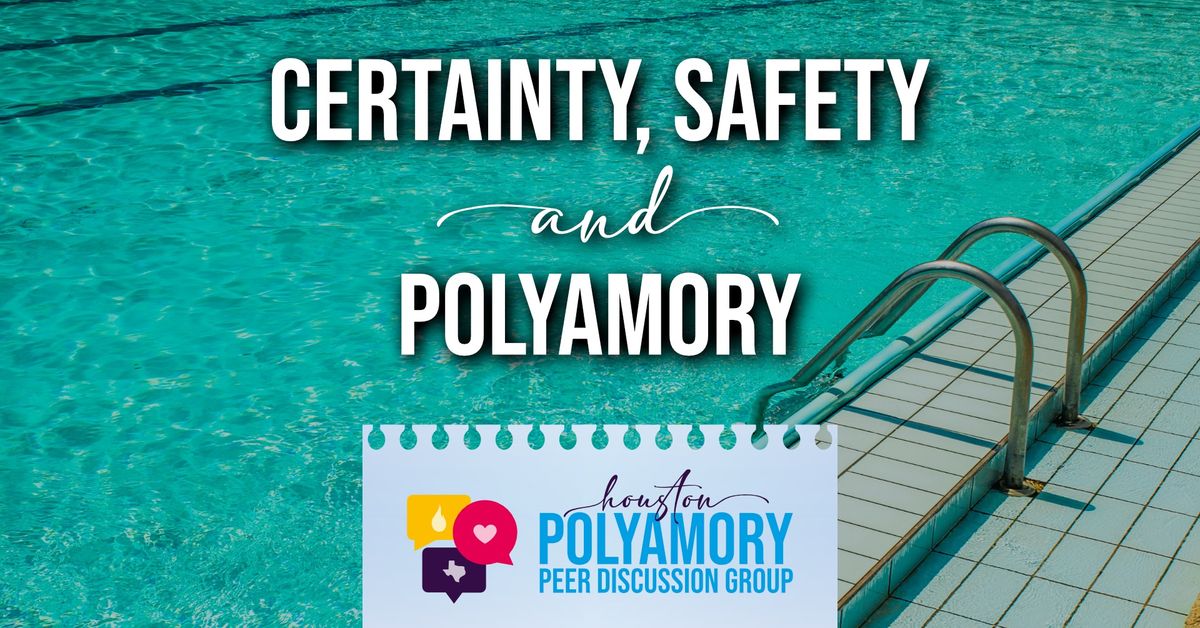 Certainty, Safety & Polyamory