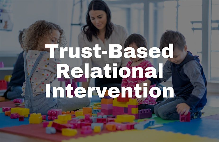 Trust-Based Relational Intervention TBRI Caregiver Training