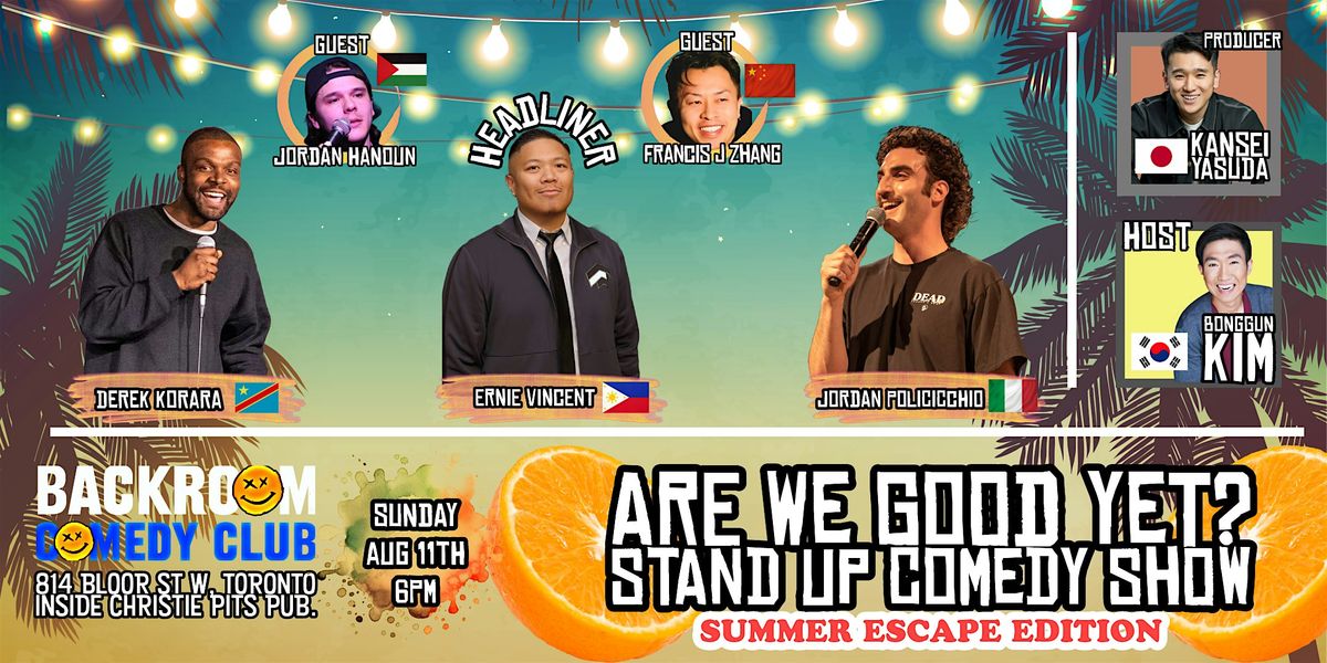 ARE WE GOOD YET? STAND UP COMEDY SHOW!