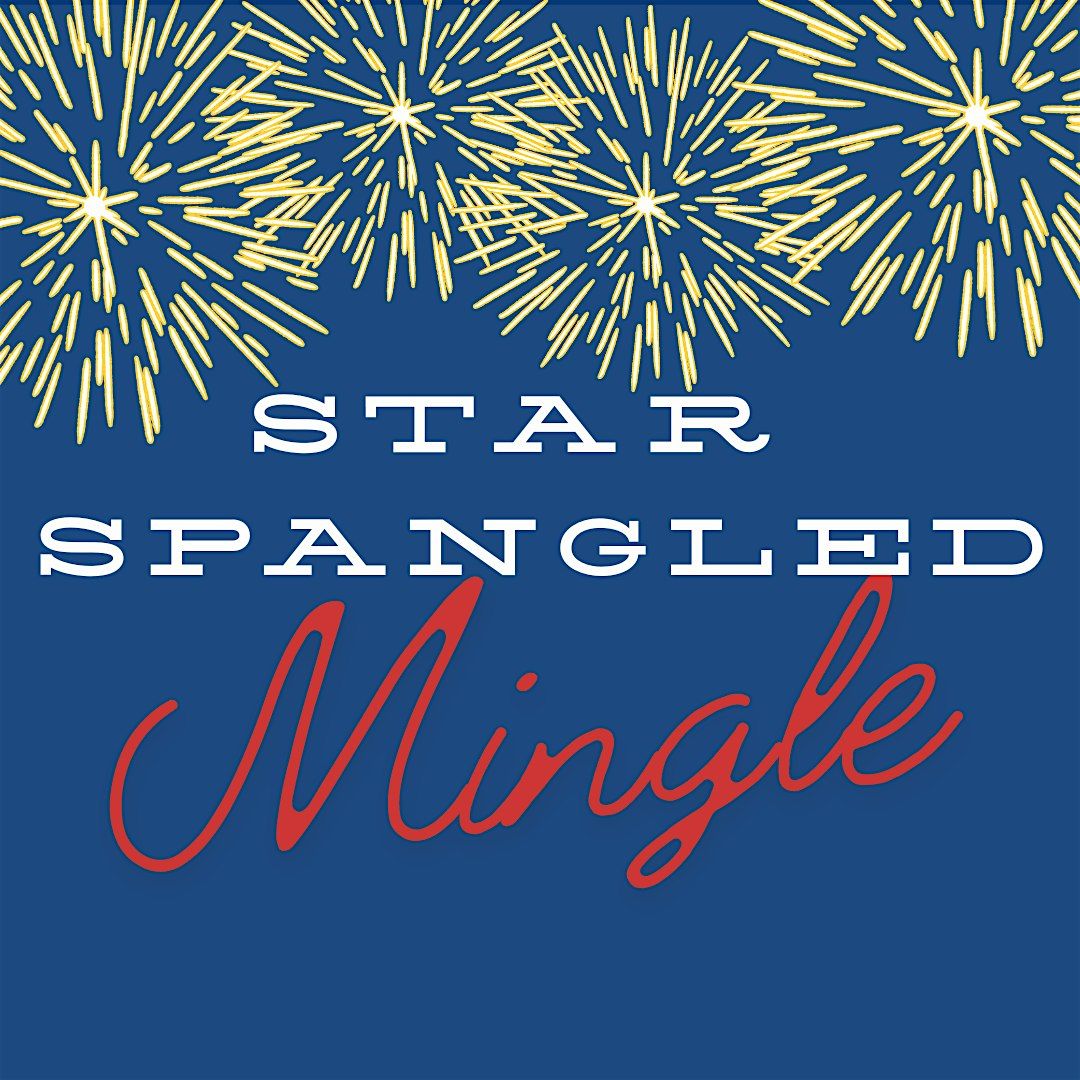 Star Spangled Mingle by WRKSHP Dallas