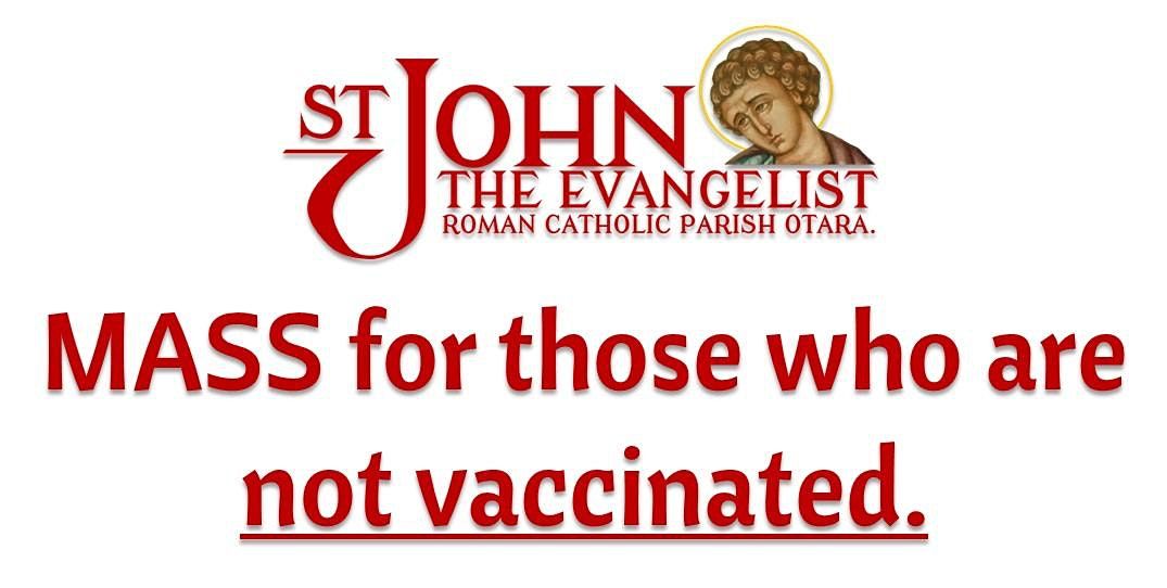 Mass for those who are not vaccinated.