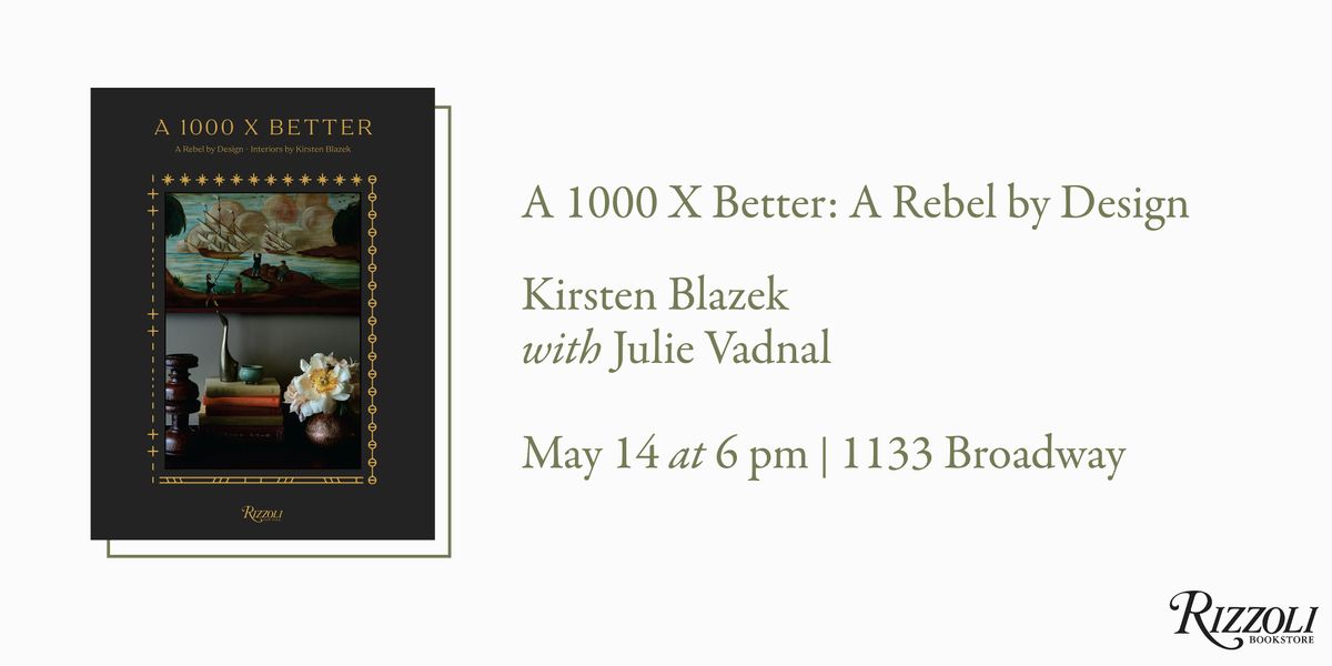 A 1000 X Better: A Rebel by Design by Kirsten Blazek with Julie Vadnal