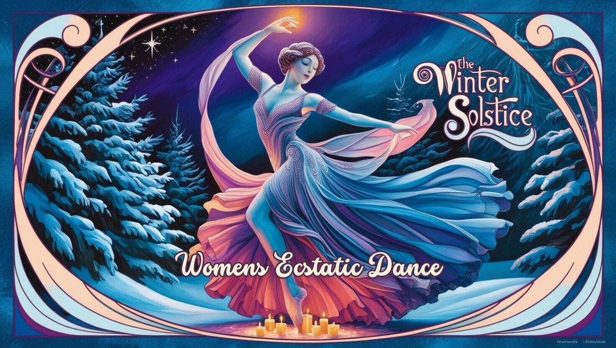 The Winter Solstice - Women's Ecstatic Dance