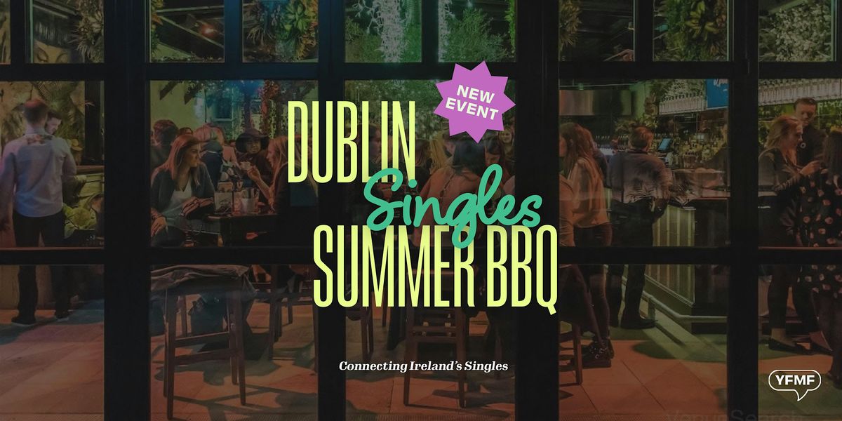 Dublin Summer Singles BBQ