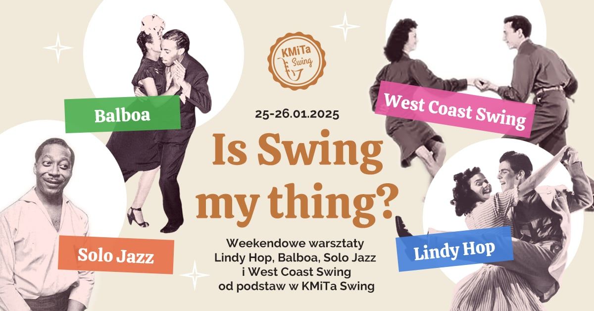 Is Swing My Thing? - weekendowe warsztaty ta\u0144c\u00f3w swingowych od podstaw <3 