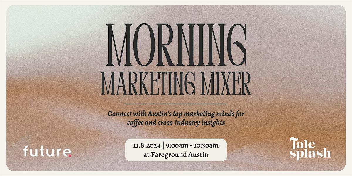 Austin: Morning Marketing Mixer