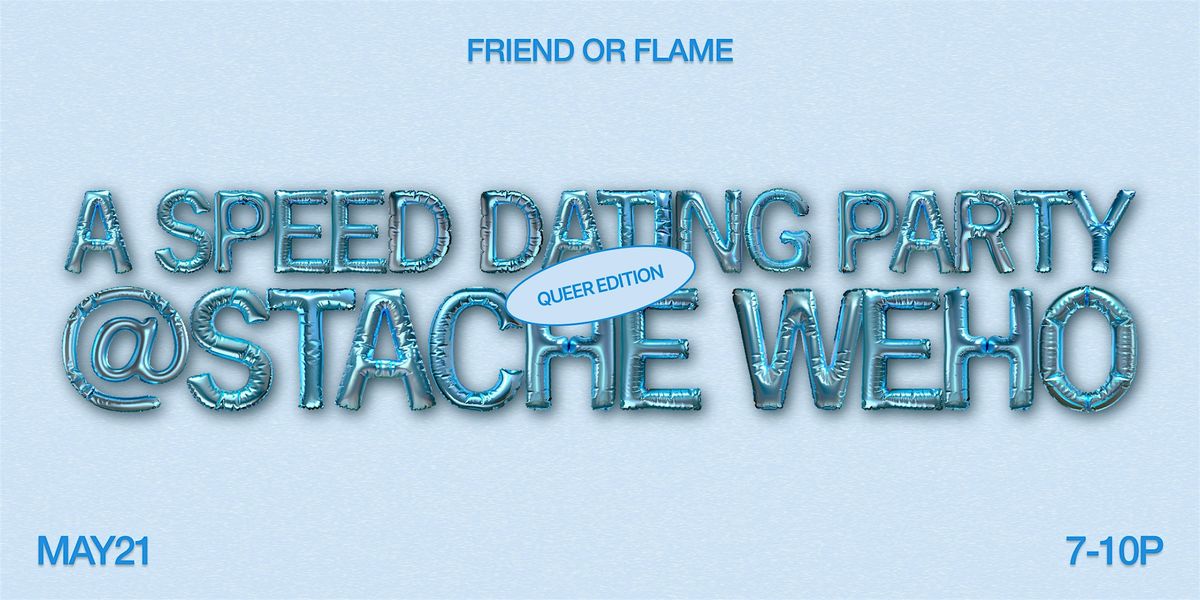 Friend or Flame @ Stache WeHo: A Speed Dating Party | Queer Edition