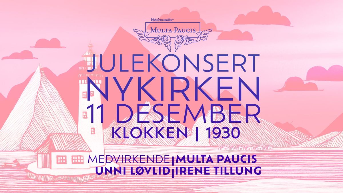 Multa Paucis: Julekonsert med gjester Unni L\u00f8vlid og Irene Tillung