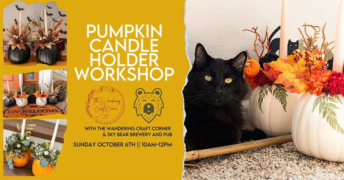 \u2728 Pumpkin Candle Holder Workshop \u2728