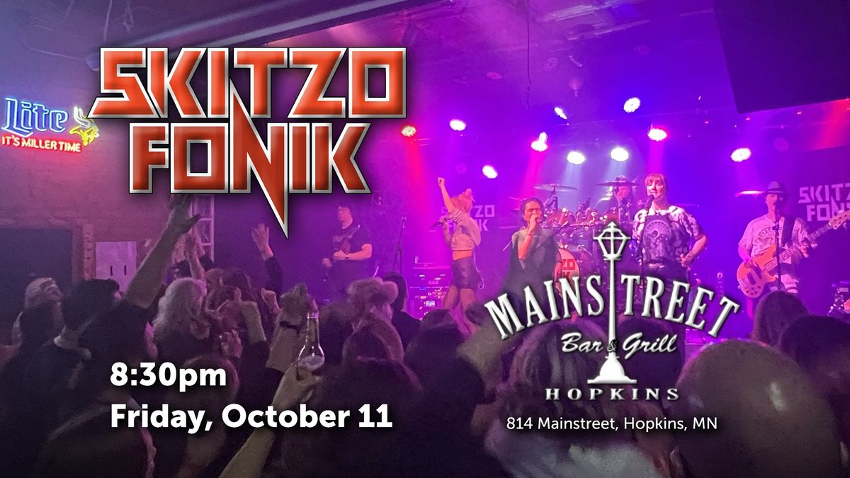 Rock, Pop & Dance Your @ss Off with SKITZO FONIK at MAINSTREET BAR in Hopkins, MN!!!