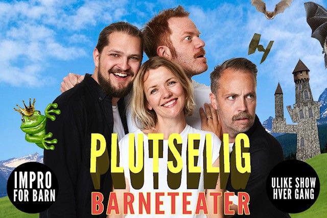 Plutselig barneteater - Improvisert eventyrteater for hele familien!