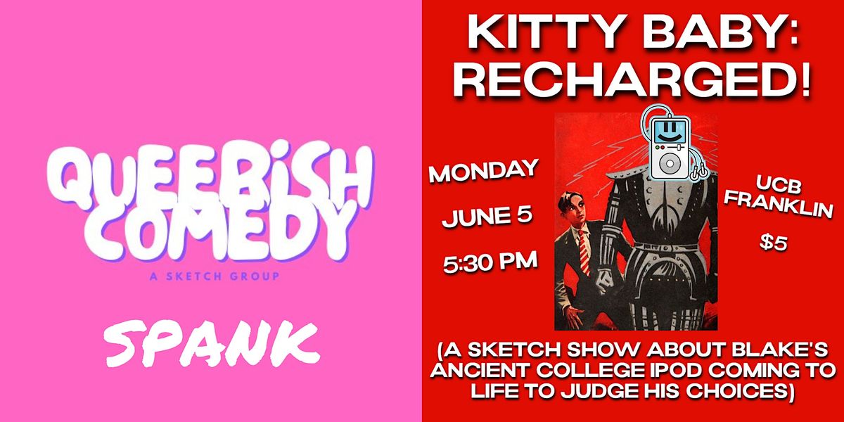 Spank: Queerish \/ Kitty Baby: Recharged!
