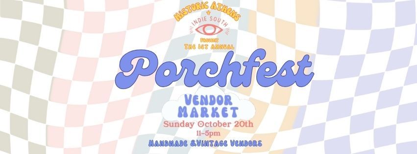 Indie South + Historic Athens Porchfest Vendor Market