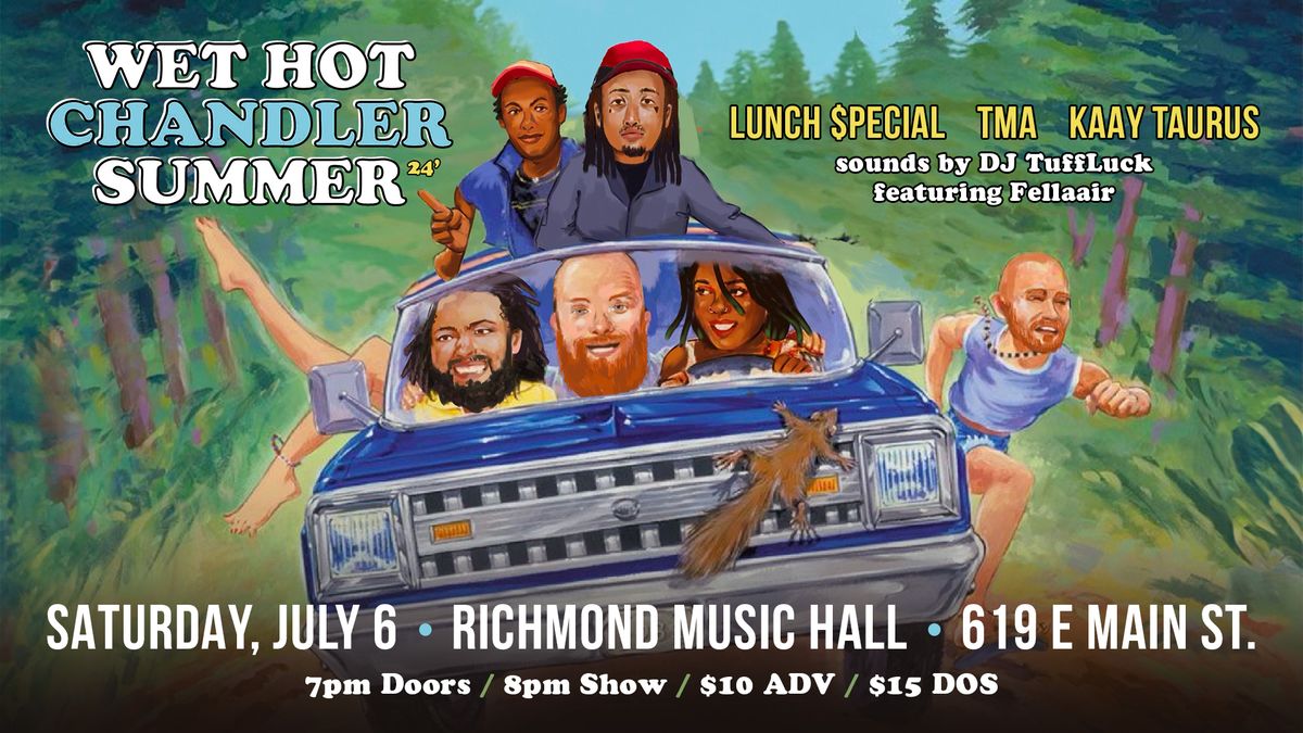 CHANDLER, Lunch $pecial, TMA, and Kaay Taurus at Richmond Music Hall 7\/6\/24