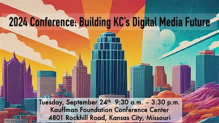 KC IMAGINE's 2024 Conference: Building KC's Digital Media Future