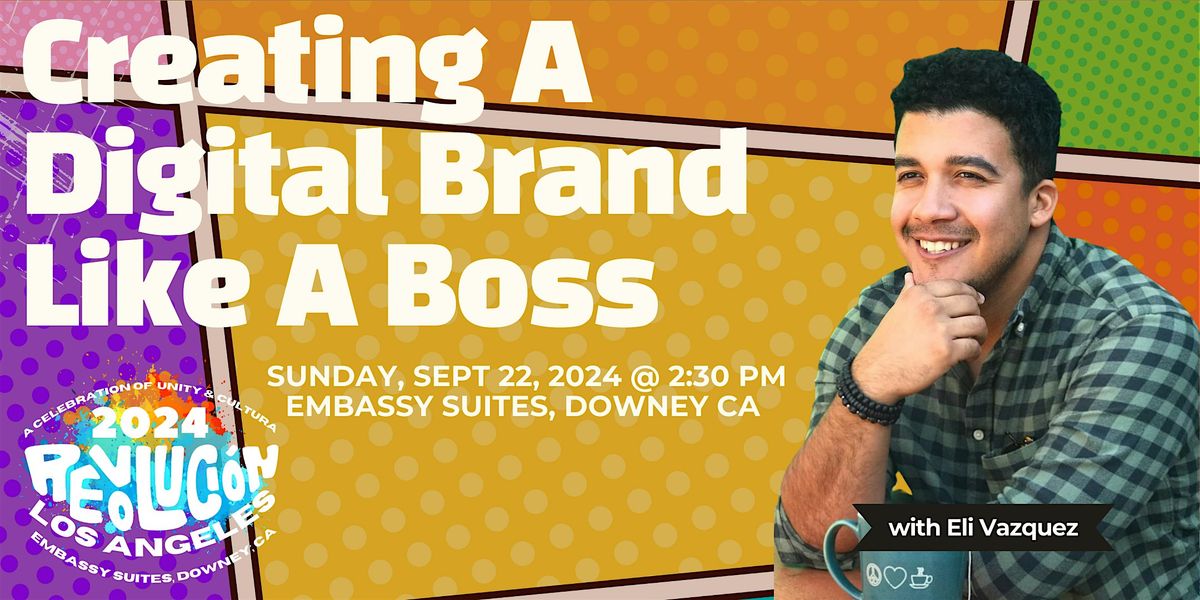 Creating A Digital Brand Like A Boss w\/Eli Vazquez