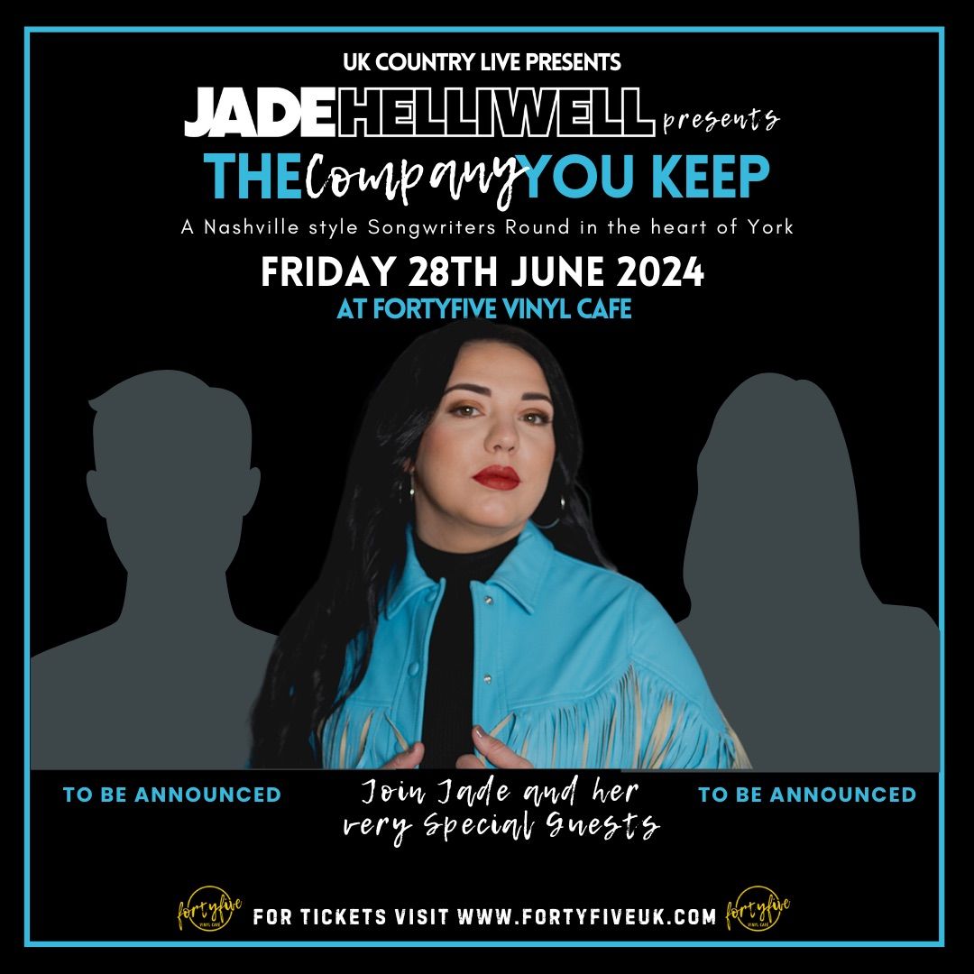 "The Company You Keep" - A Nashville Style Songwriters Show hosted by Jade Helliwell