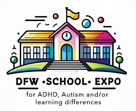 DFW School Expo for Different Learners of all Cognitive Skills