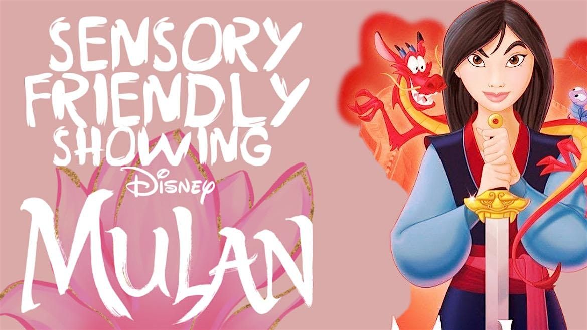 Sensory Friendly Showtime:  Mulan