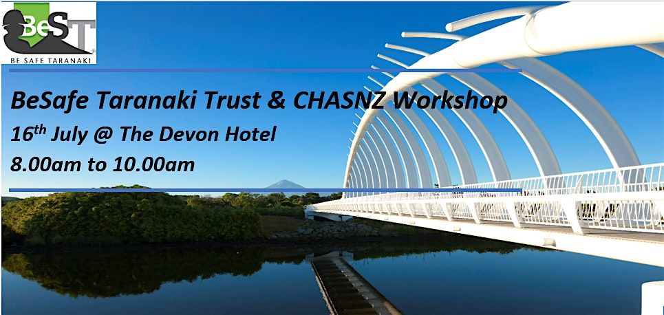BeSafe Taranaki Trust & CHASNZ Workshop