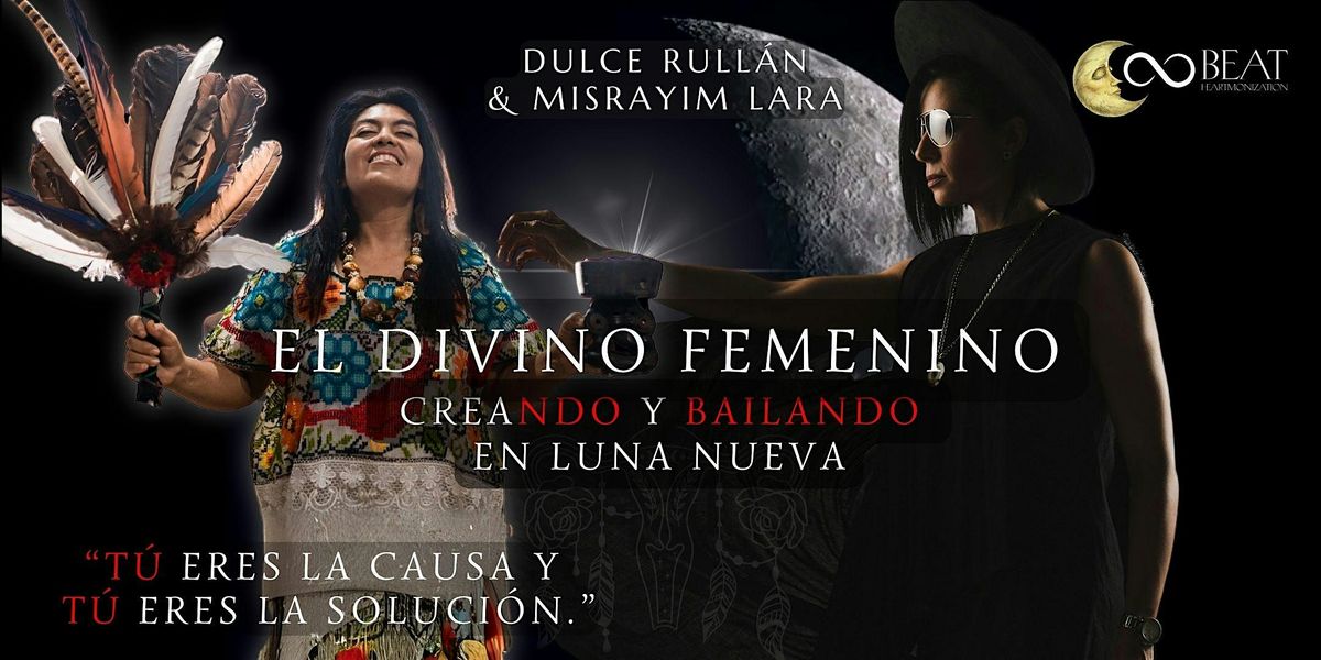 Dulce Rull\u00e1n presenta: El Divino Femenino Creando y Bailando en Luna Nueva