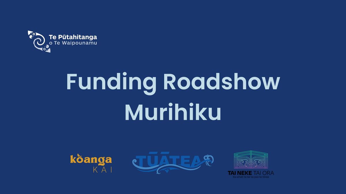 FUNDING ROADSHOW  - MURIHIKU