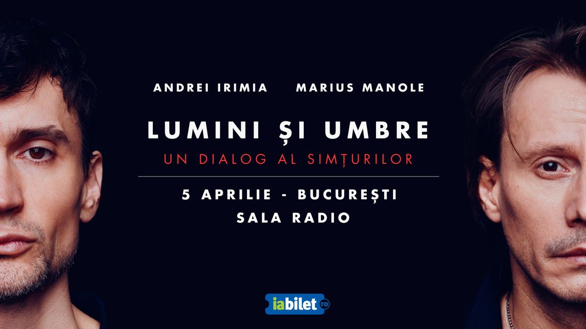 Bucure\u0219ti: Andrei Irimia x Marius Manole - Lumini \u0219i Umbre