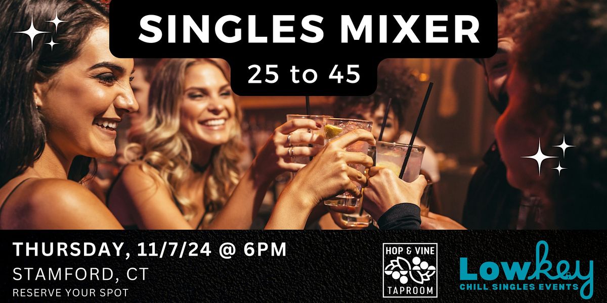 Singles Mixer - Stamford, CT (ages 25 to 45)