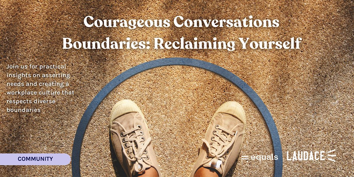 Courageous Conversations:  Boundaries - Reclaiming Yourself