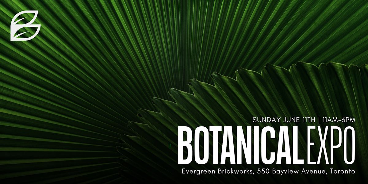 The Botanical Expo T.O.