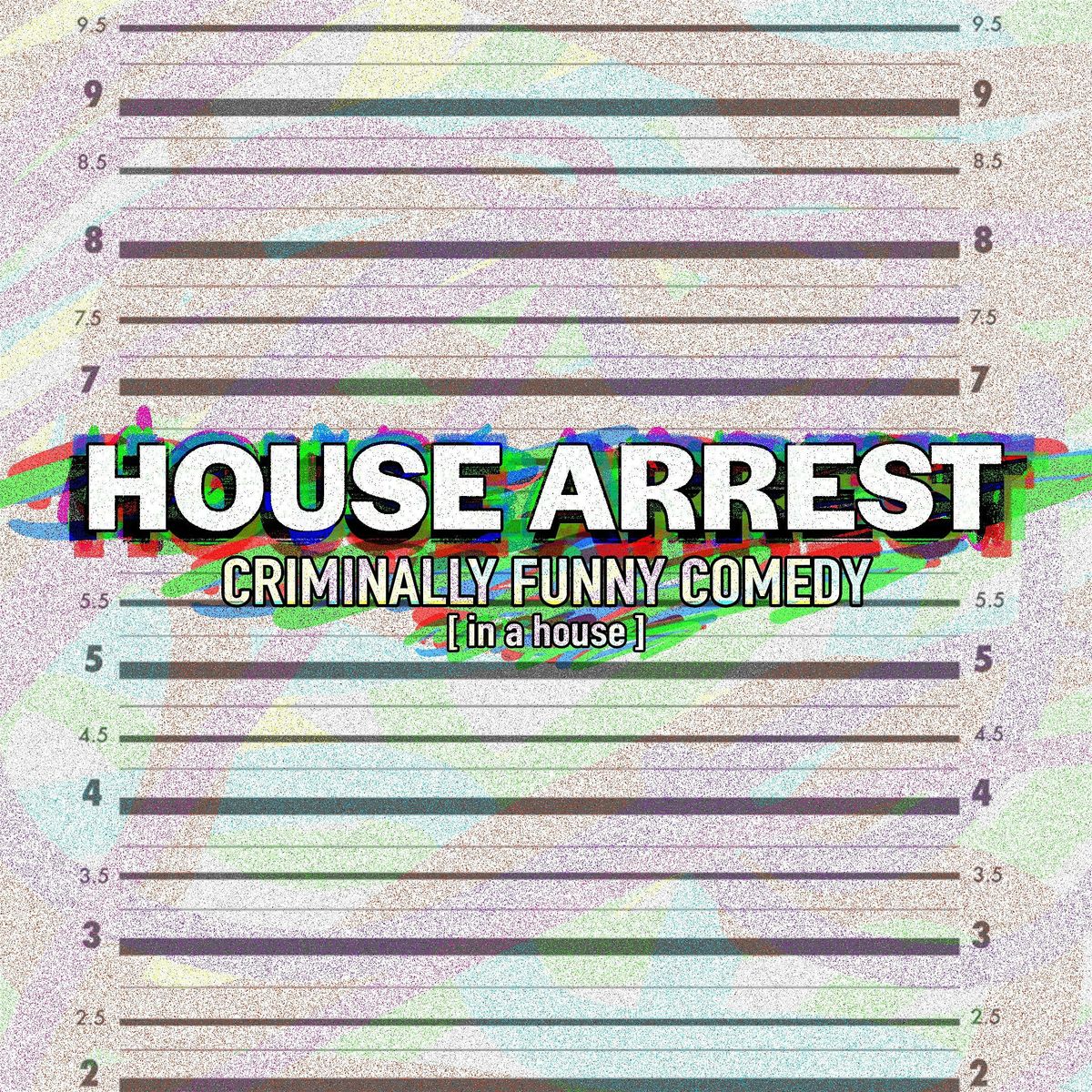 HOUSE ARREST COMEDY SHOW