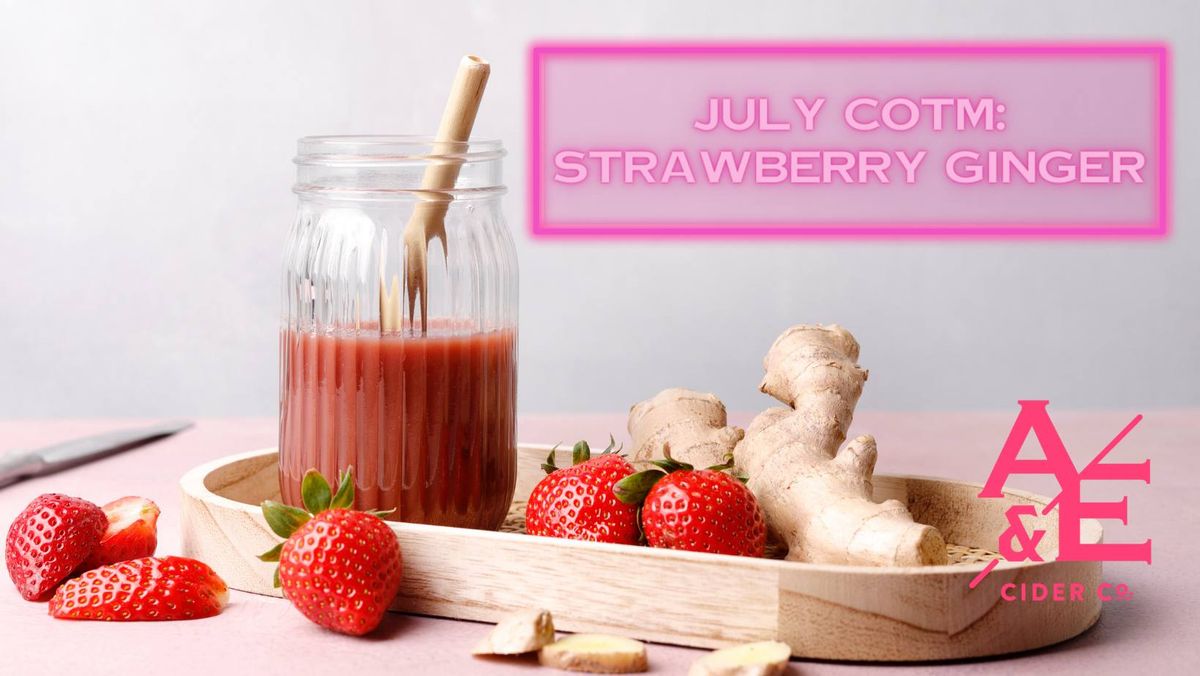 July Cider of the Month: Strawberry Ginger