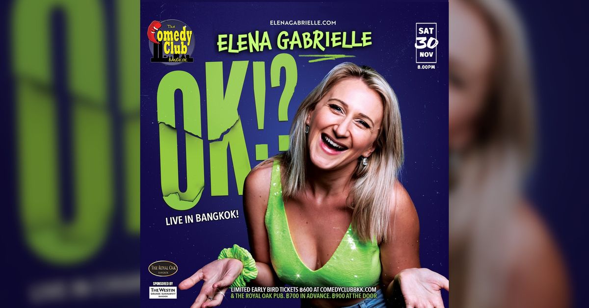 Stand-Up Comedy - ELENA GABRIELLE 'Ok!?'- Live in Bangkok!