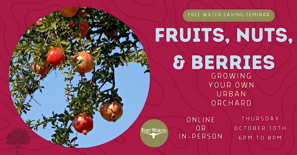 Water Saving Seminar- Fruits, Nuts, and Berries: Growing Your Urban Orchard