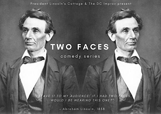 Two Faces Comedy Series at President Lincoln's Cottage