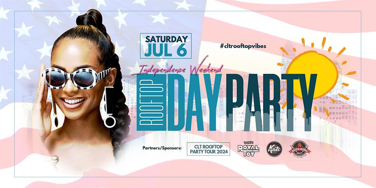 Rooftop Day-Party @The Royal Tot, Vol. 4: Independence Edition