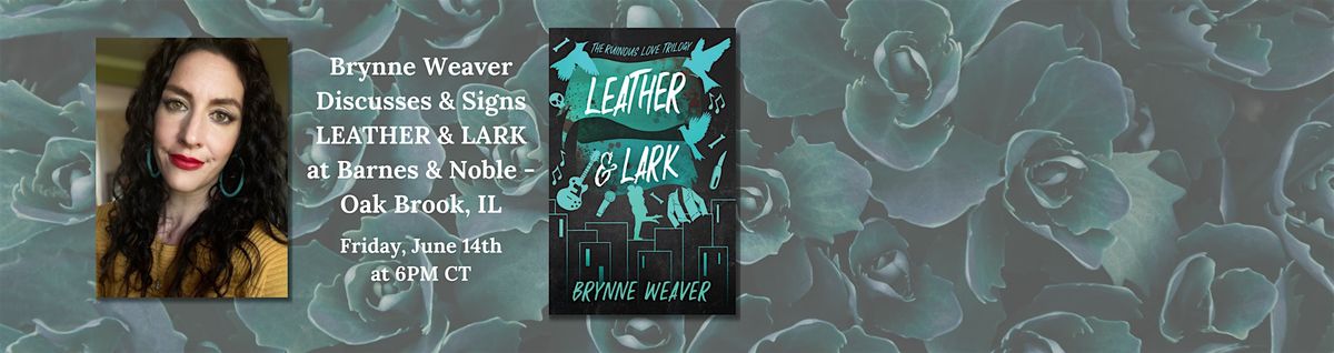 Brynne Weaver discusses LEATHER & LARK at Barnes & Noble-Oakbrook, IL