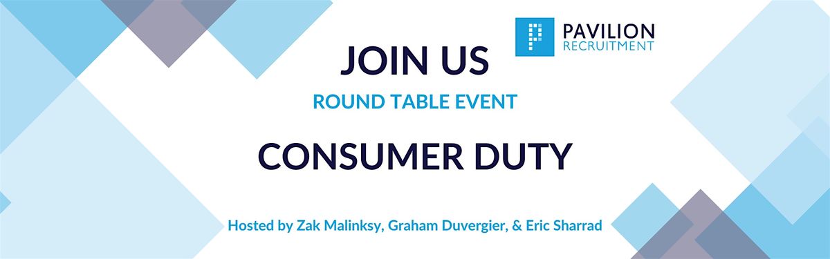 Consumer Duty Round Table