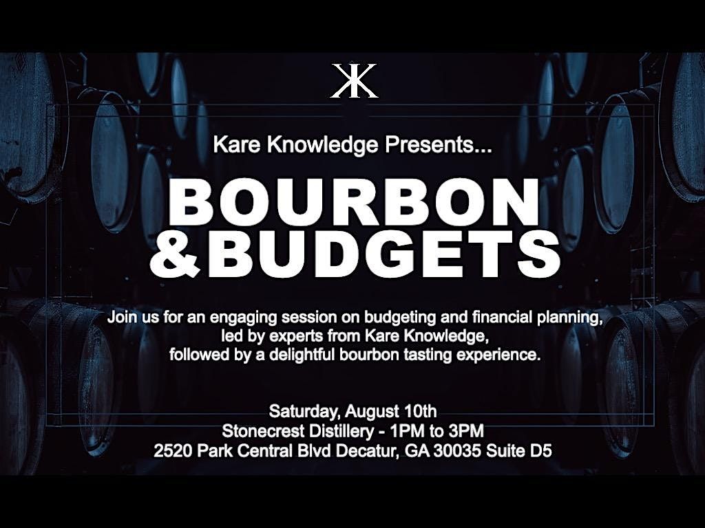 Kare Knowledge Presents......Bourbon & Budgets Workshop