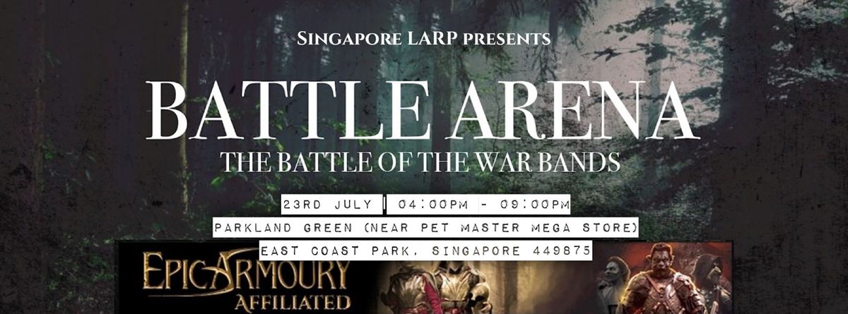 Singapore LARP: BATTLE ARENA - The Battle of The Warbands, Parkland ...