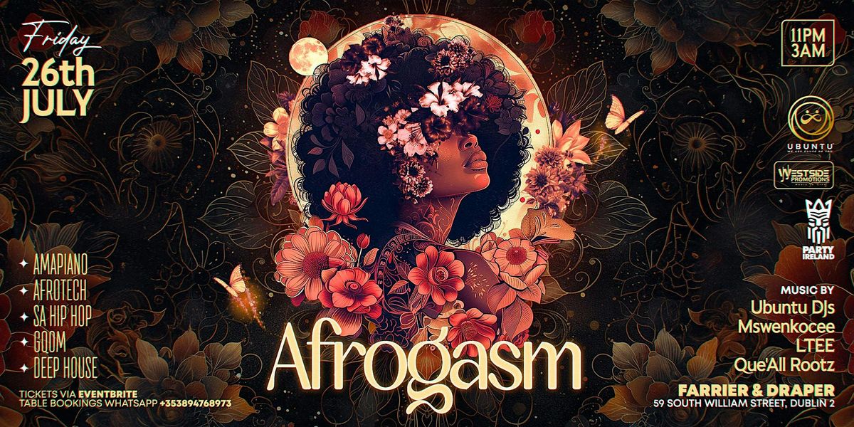 AFROGASM: Amapiano - Afrotech - Afrohouse: SA Dance Party