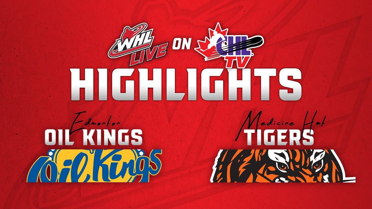 Edmonton Oil Kings at Medicine Hat Tigers