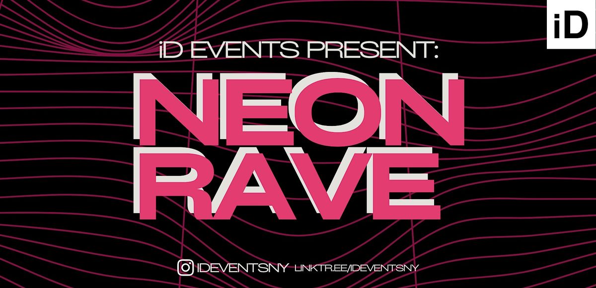 iD Events Presents: Neon Rave