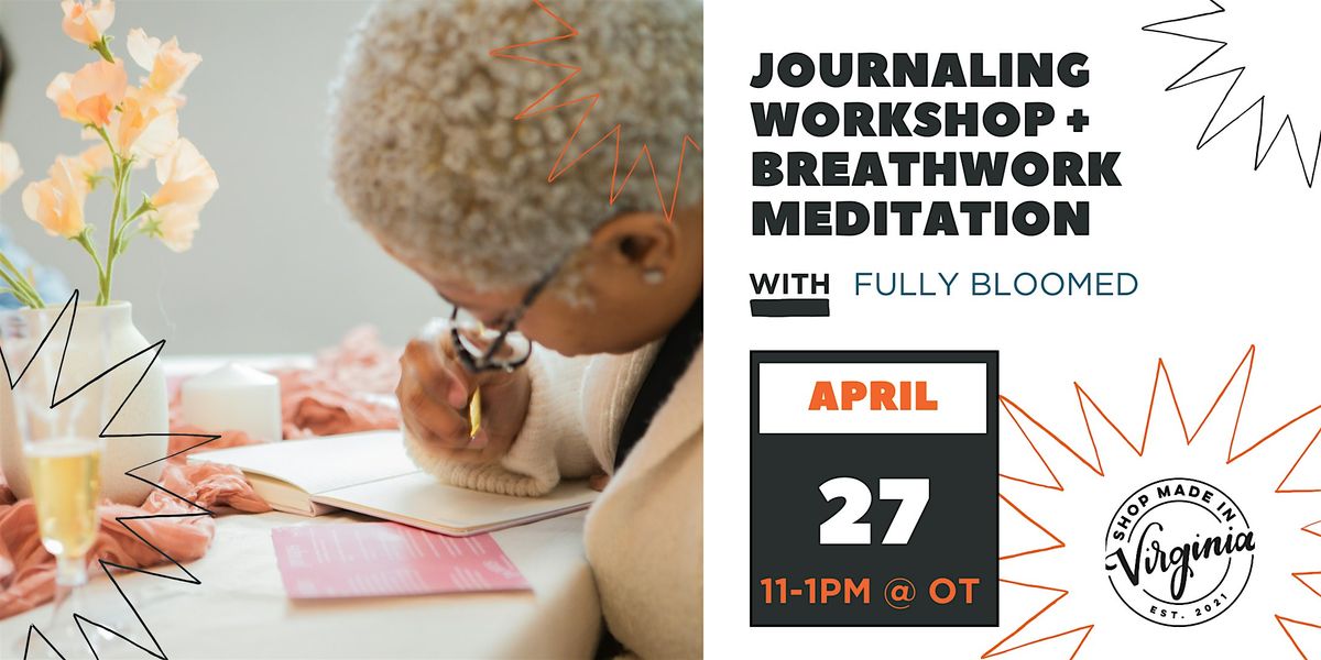 Journaling Workshop + Breathwork Meditation w\/Fully Bloomed