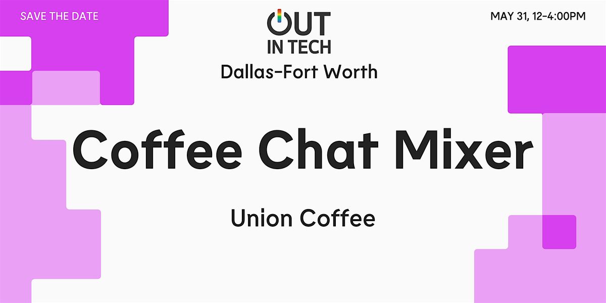 Out in Tech Dallas-Forth Worth | Coffee Mixer