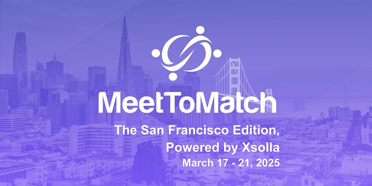 MeetToMatch - The San Francisco Edition 2025, powered by Xsolla