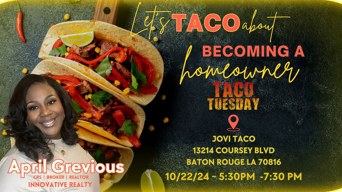 Let's Taco 'Bout Becoming  A Homeowner