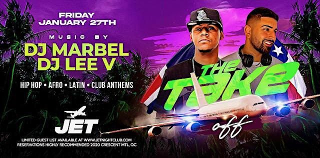 THE TAKE OFF - DJ MARBEL X DJ LEE V - FRIDAY JANUARY 27TH @JET NIGHTCLUB